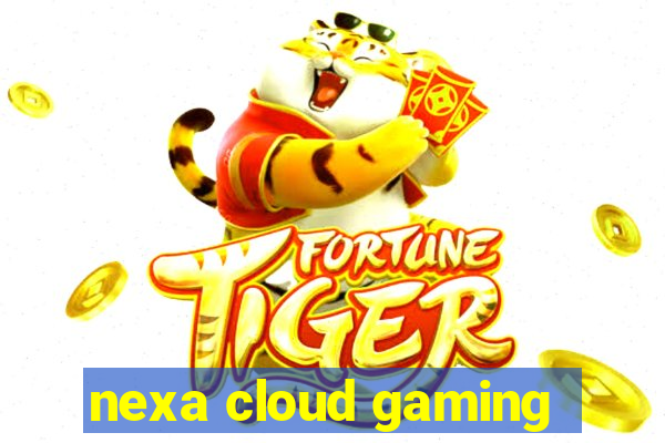 nexa cloud gaming